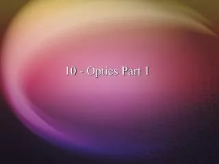 10 - Optics Part 1