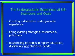 The Undergraduate Experience at UB: Intentions and Goals