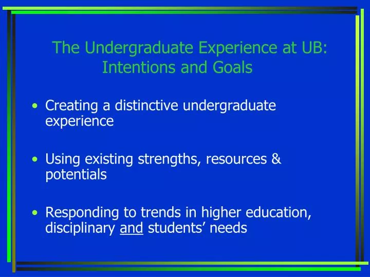 the undergraduate experience at ub intentions and goals