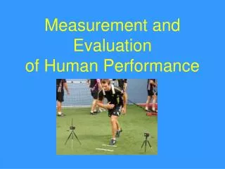 Measurement and Evaluation of Human Performance