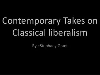 Contemporary Takes on Classical liberalism