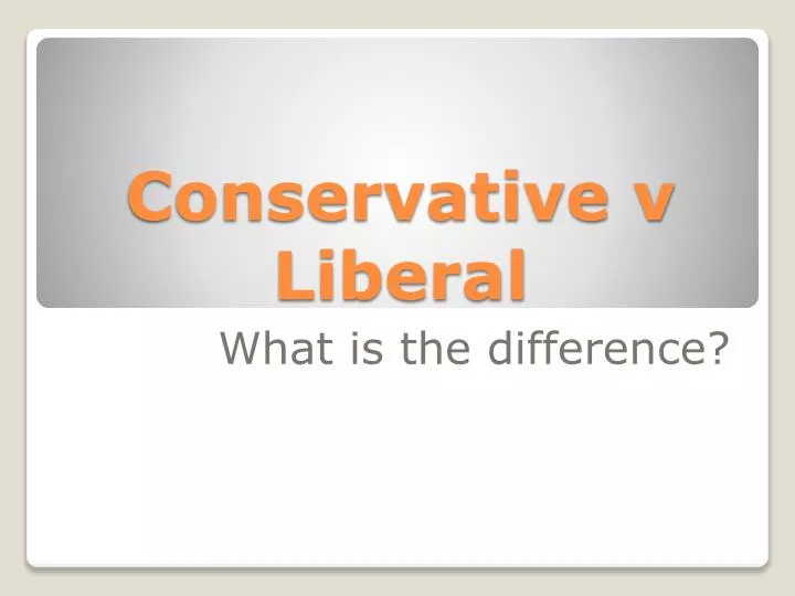 conservative v liberal