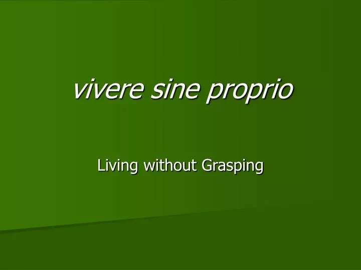 vivere sine proprio