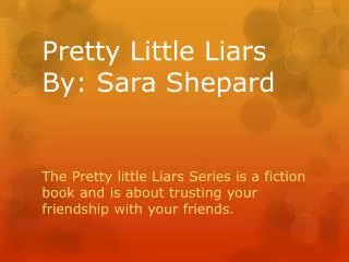 Pretty Little Liars By: Sara Shepard