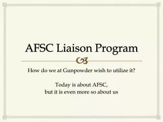 AFSC Liaison Program