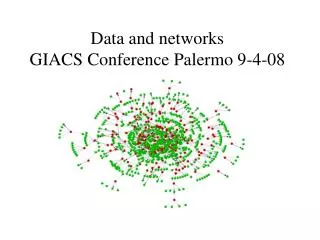 Data and networks GIACS Conference Palermo 9-4-08