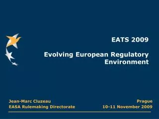 EATS 2009 Evolving European Regulatory Environment