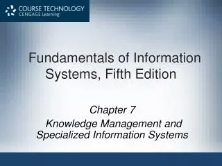 Fundamentals of Information Systems, Fifth Edition