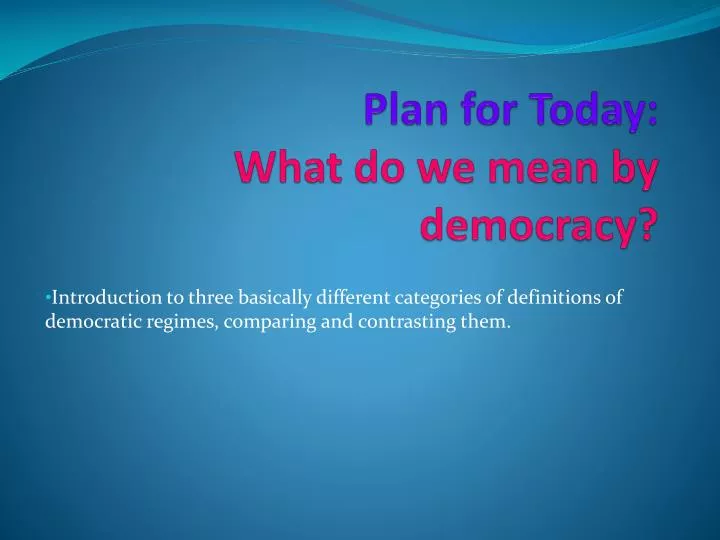 plan for today what do we mean by democracy