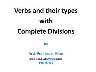 Verbs and their types with Complete Divisions by Asst. Prof. Imran Khan