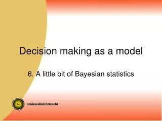 Decision making as a model