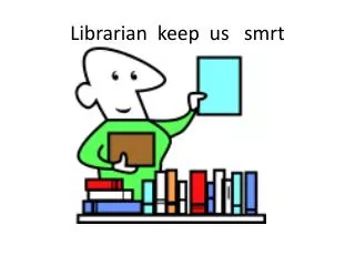 Librarian keep us smrt