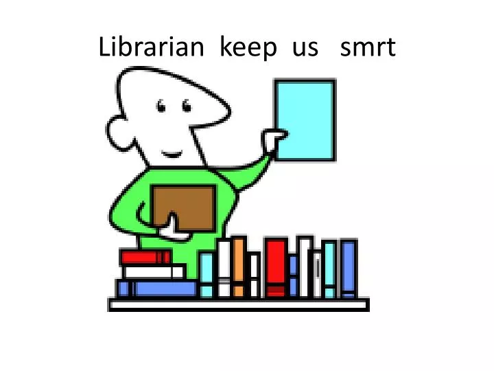 librarian keep us smrt