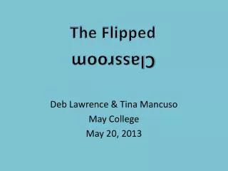 Deb Lawrence &amp; Tina Mancuso May College May 20, 2013