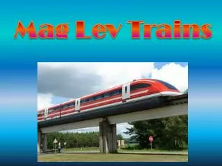 Mag Lev Trains