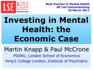 Martin Knapp &amp; Paul McCrone PSSRU, London School of Economics