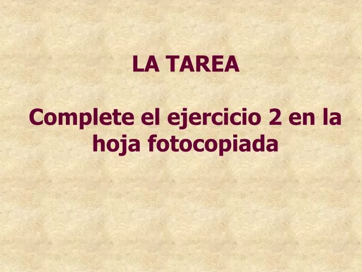 la tarea complete el ejercicio 2 en la hoja fotocopiada