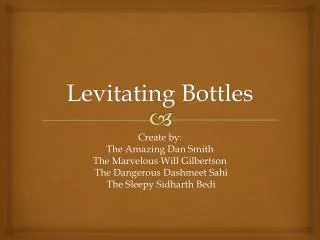 Levitating Bottles