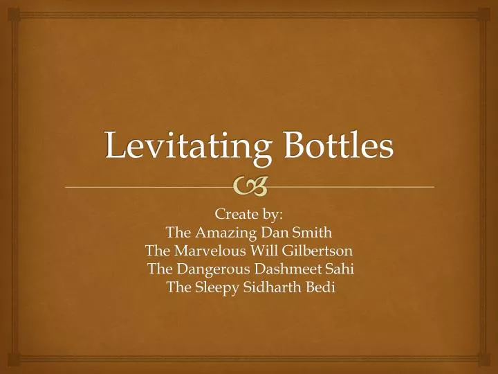 levitating bottles