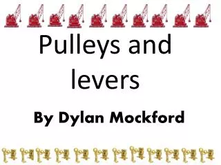 Pulleys and levers