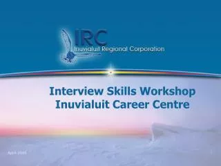 Interview Skills Workshop Inuvialuit Career Centre