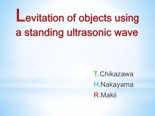 L evitation of objects using a standing ultrasonic wave