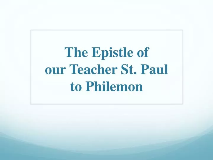 the epistle o f our teacher st paul to philemon