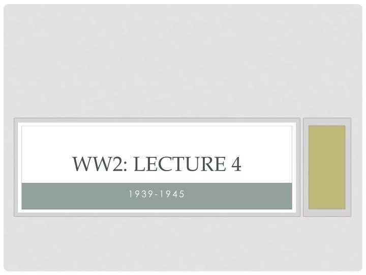 ww2 lecture 4