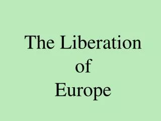 The Liberation of Europe
