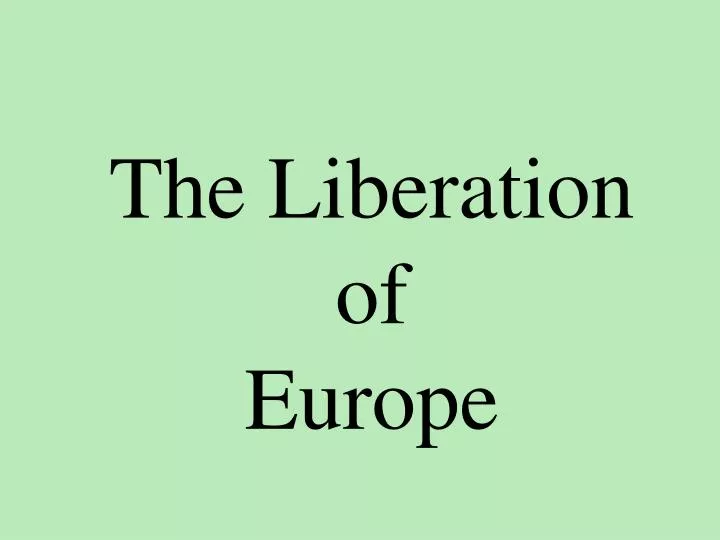 the liberation of europe