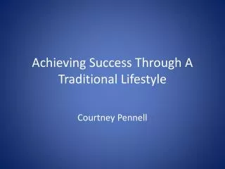 Achieving Success Through A Traditional Lifestyle