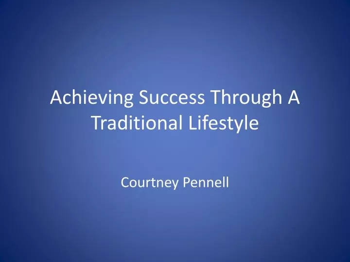 achieving success through a traditional lifestyle