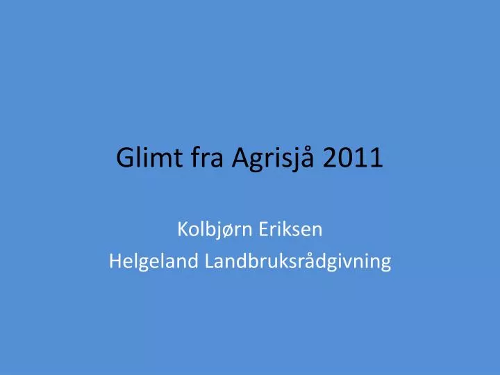 glimt fra agrisj 2011