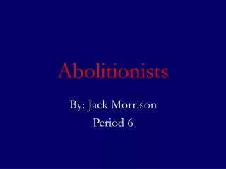 Abolitionists