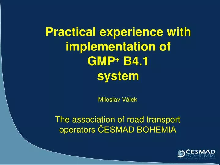 practical experience with implementation of gmp b4 1 system