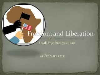 Freedom and Liberation