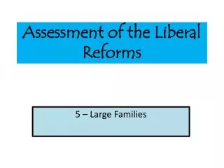 Assessment of the Liberal Reforms