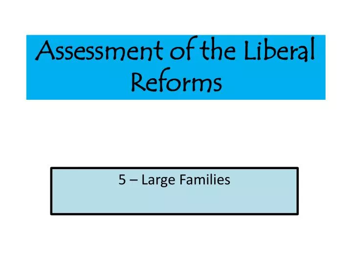 assessment of the liberal reforms
