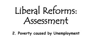 Liberal Reforms: Assessment