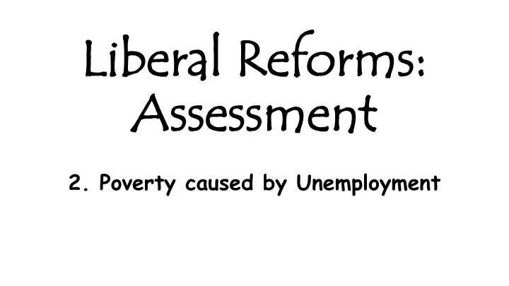 liberal reforms assessment