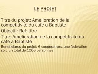 le projet
