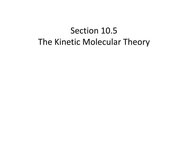 section 10 5 the kinetic molecular theory