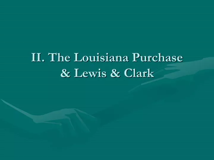 ii the louisiana purchase lewis clark