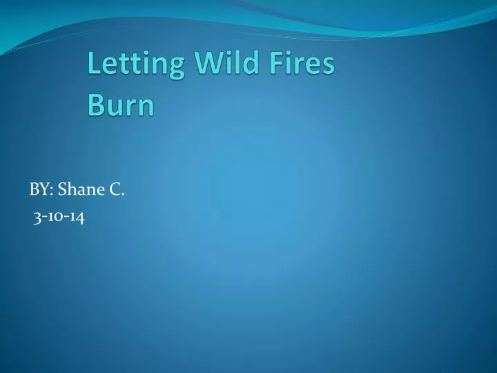 letting wild fires burn