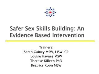 Safer Sex Skills Building: An Evidence Based Intervention