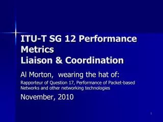 ITU-T SG 12 Performance Metrics Liaison &amp; Coordination