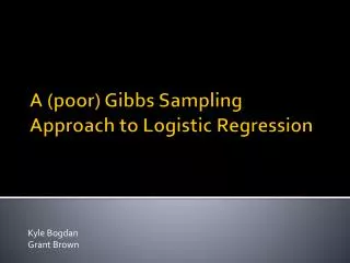 A (poor) Gibbs Sampling Approach to Logistic Regression
