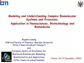 Modeling and Understanding Complex Biomolecular Systems and Processes.