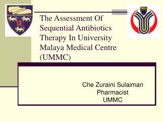 The Assessment Of Sequential Antibiotics Therapy In University Malaya Medical Centre (UMMC)