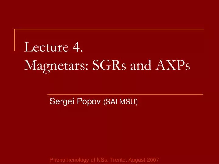 lecture 4 magnetars sgrs and axps